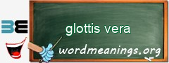 WordMeaning blackboard for glottis vera